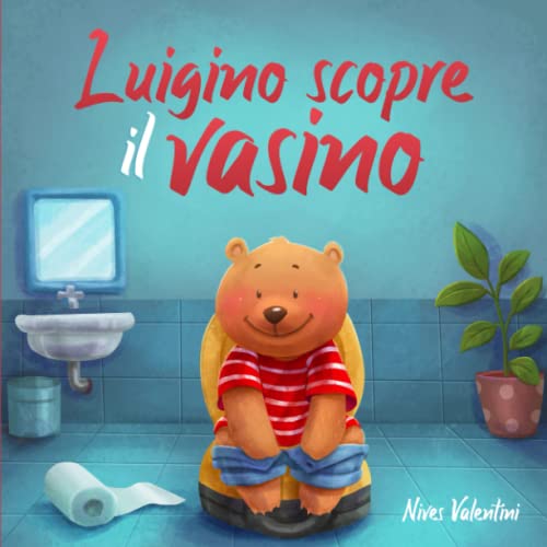 Luigino scopre il vasino | Una favola per guidare i bambini verso lo spannolinamento | Libro Illustrato per Bambini 2-3