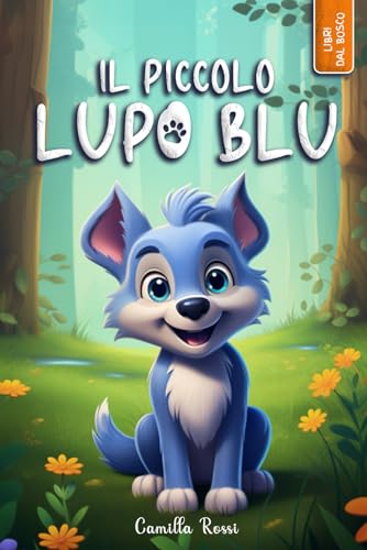 Il piccolo lupo blu: Ediz. a colori