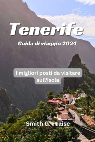 Tenerife Guida di viaggio 2024: I migliori posti da visitare sull'isola