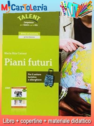 PIANI FUTURI - PER IL SETTORE TURISTICO E ALBERGHIERO (9788839529985) + copertine + Il tuo libro scolastico copertinato