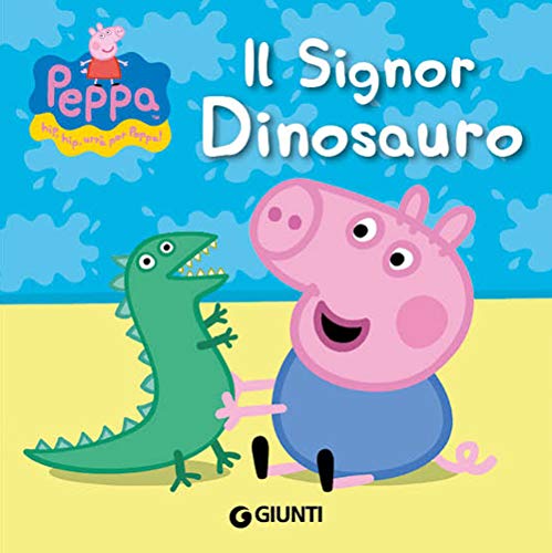 Il signor Dinosauro. Peppa Pig. Hip hip urrà per Peppa! Ediz. illustrata: Il signor dinosauro - Hip Hip urra per Peppa!