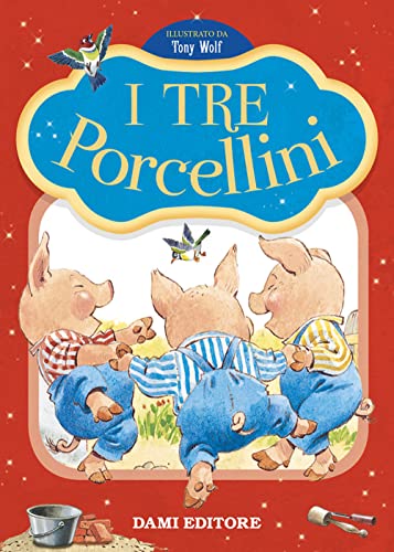 I tre porcellini. Prime storie da leggere. Ediz. a colori